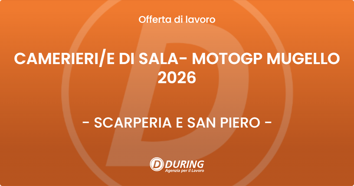 OFFERTA LAVORO - CAMERIERI/E DI SALA- MOTOGP MUGELLO 2026 - SCARPERIA E SAN PIERO (FI)