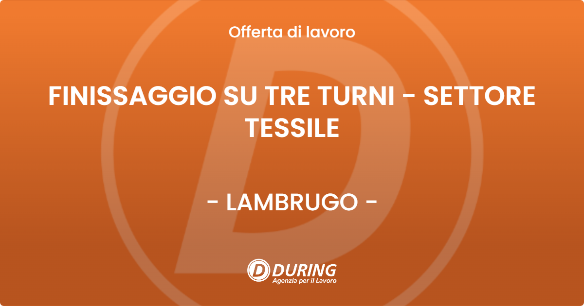 OFFERTA LAVORO - FINISSAGGIO SU TRE TURNI  - SETTORE TESSILE - LAMBRUGO (CO)