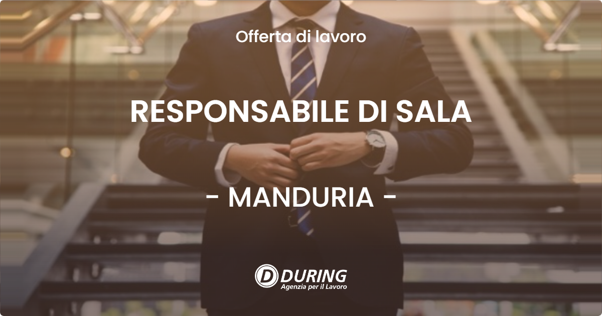 OFFERTA LAVORO - RESPONSABILE DI SALA - MANDURIA (TA)
