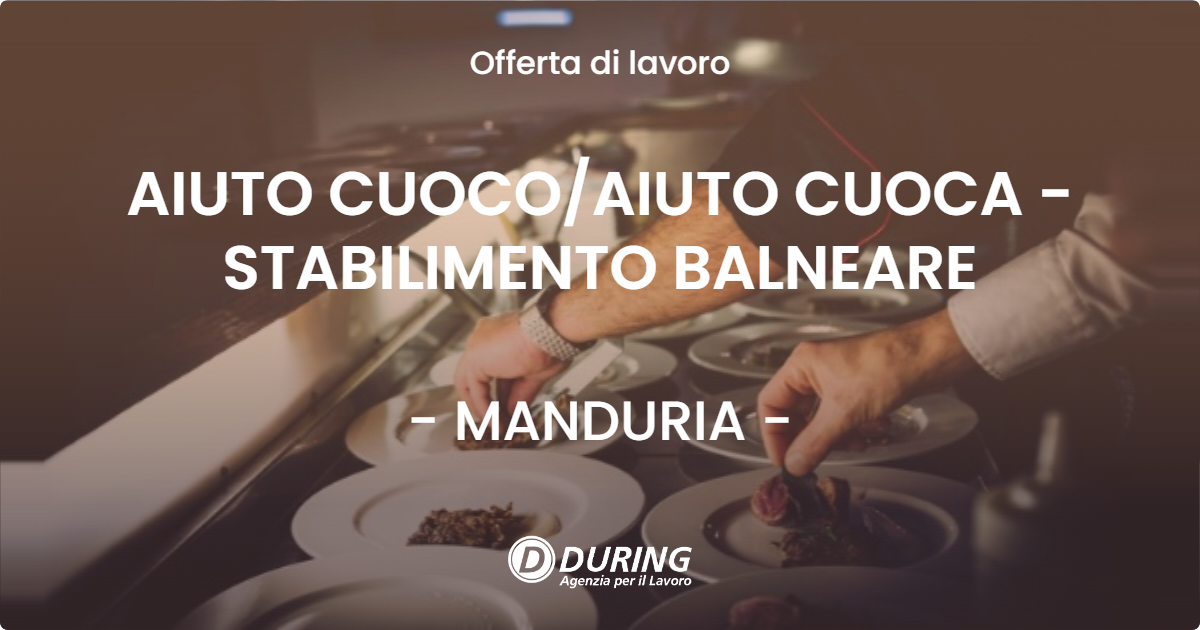 OFFERTA LAVORO - AIUTO CUOCO/AIUTO CUOCA - STABILIMENTO BALNEARE - MANDURIA (TA)