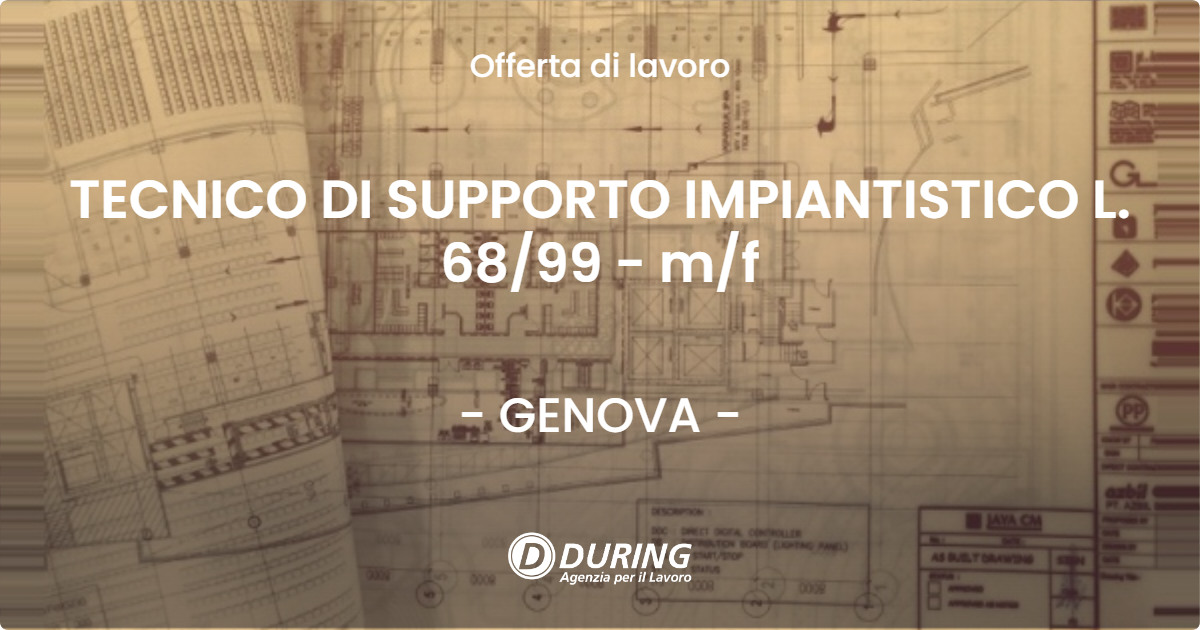 OFFERTA LAVORO - TECNICO DI SUPPORTO IMPIANTISTICO L. 68/99 - m/f - GENOVA (GE)