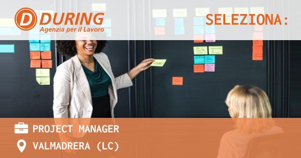 OFFERTA LAVORO - PROJECT MANAGER - VALMADRERA (LC)