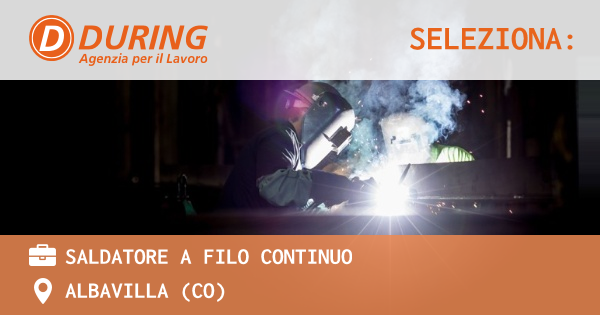 OFFERTA LAVORO - SALDATORE A FILO CONTINUO - ALBAVILLA (CO)