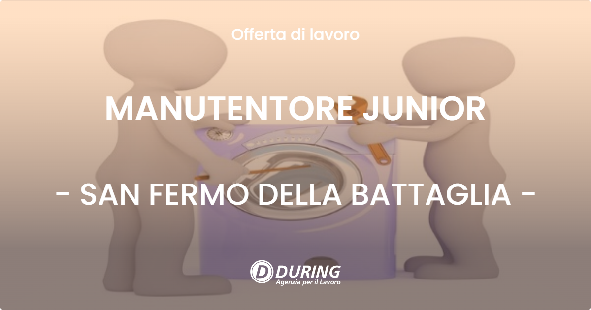 OFFERTA LAVORO - MANUTENTORE JUNIOR - SAN FERMO DELLA BATTAGLIA
