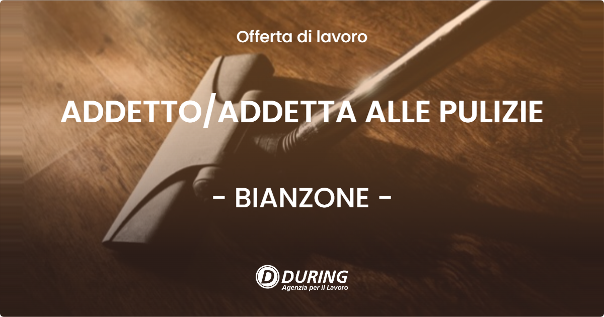 OFFERTA LAVORO - ADDETTO/ADDETTA ALLE PULIZIE - BIANZONE (SO)