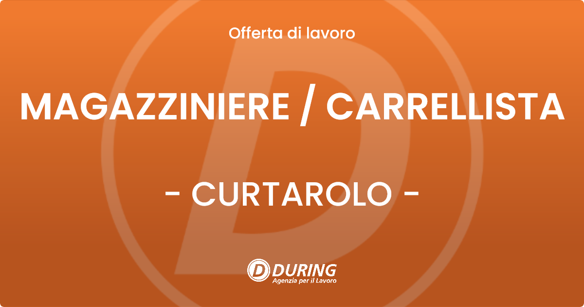 OFFERTA LAVORO - MAGAZZINIERE / CARRELLISTA - CURTAROLO (PD)