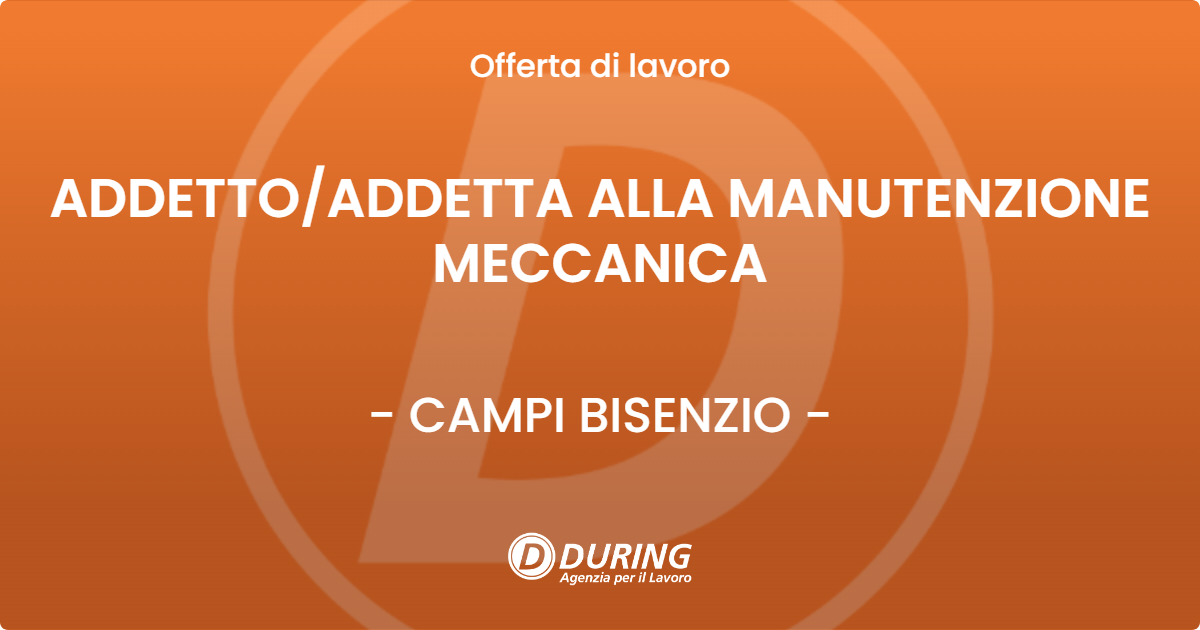 OFFERTA LAVORO - ADDETTO/ADDETTA ALLA MANUTENZIONE MECCANICA - CAMPI BISENZIO (FI)