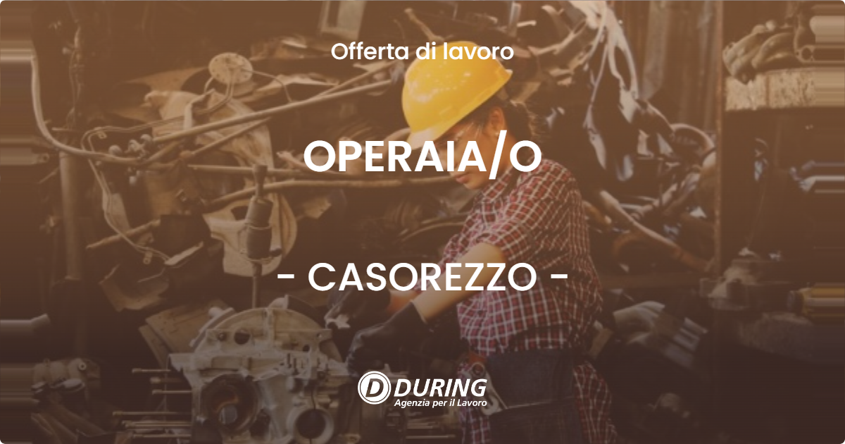 OFFERTA LAVORO - OPERAIAO - CASOREZZO