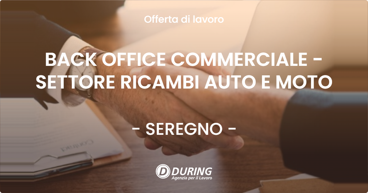 OFFERTA LAVORO - BACK OFFICE COMMERCIALE - SETTORE RICAMBI AUTO E MOTO - SEREGNO (MB)
