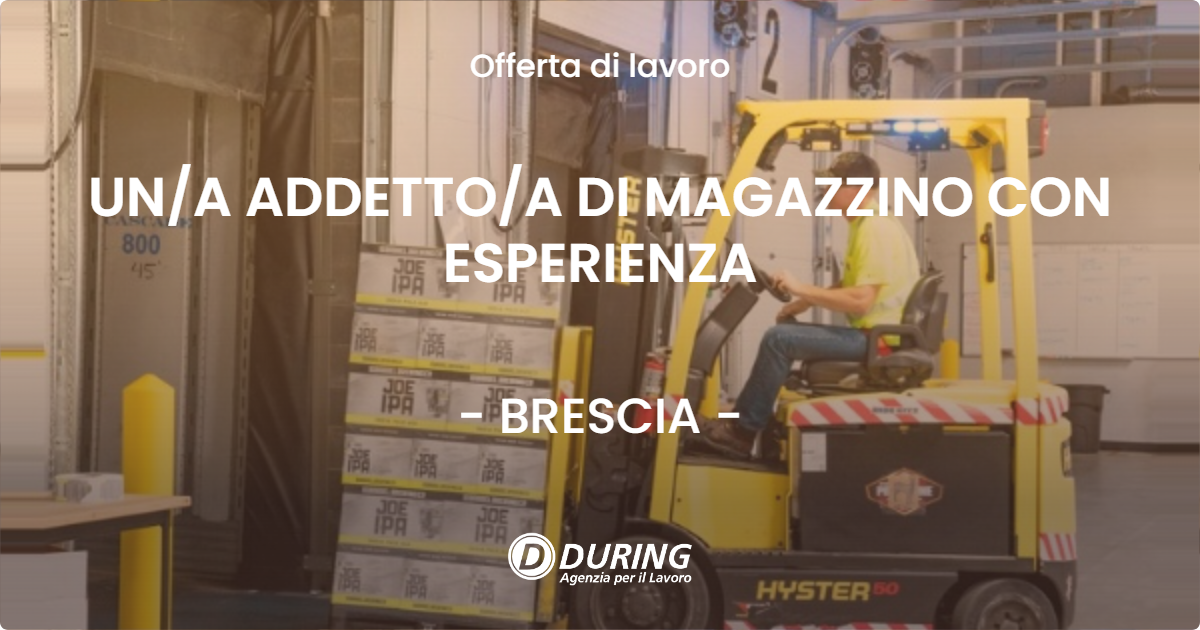 OFFERTA LAVORO - UNA ADDETTOA DI MAGAZZINO CON ESPERIENZA - BRESCIA