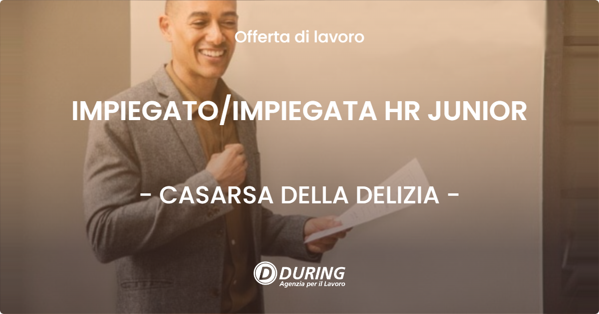 OFFERTA LAVORO - IMPIEGATO/IMPIEGATA HR JUNIOR - CASARSA DELLA DELIZIA (PN)