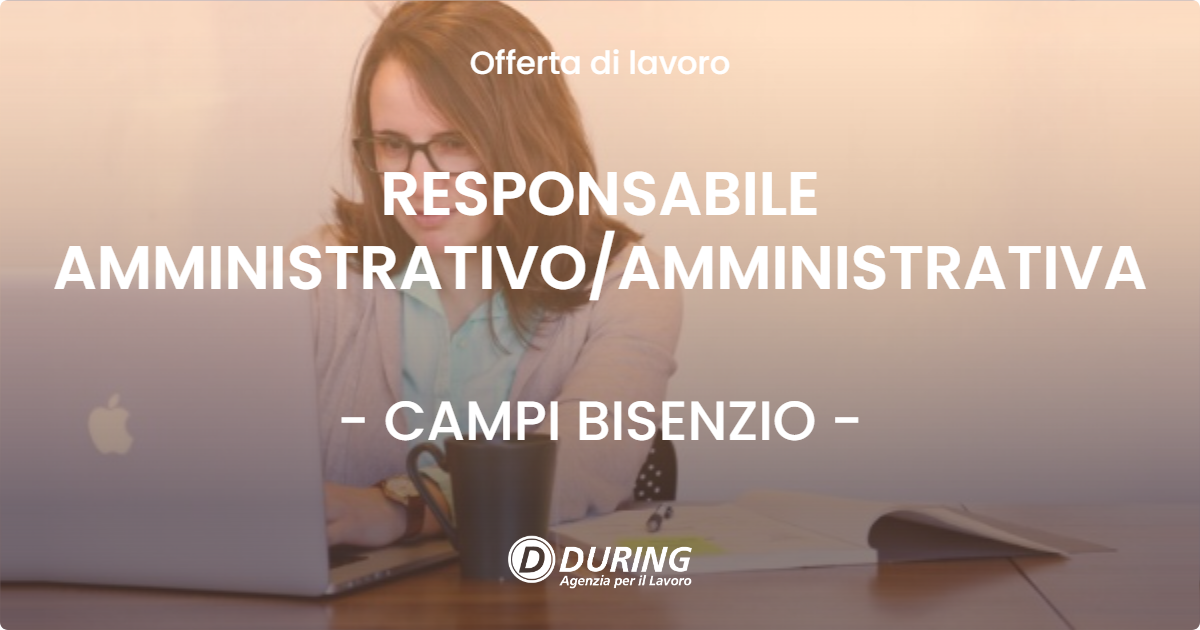 OFFERTA LAVORO - RESPONSABILE AMMINISTRATIVO/AMMINISTRATIVA - CAMPI BISENZIO (FI)