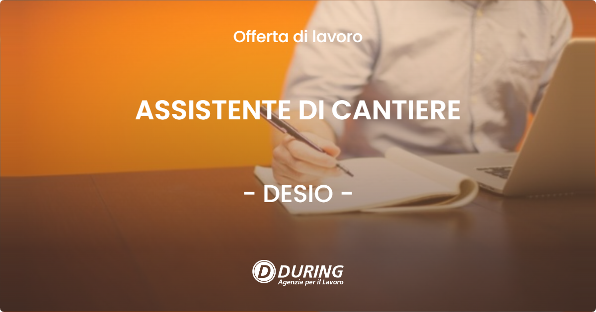 OFFERTA LAVORO - ASSISTENTE DI CANTIERE - DESIO