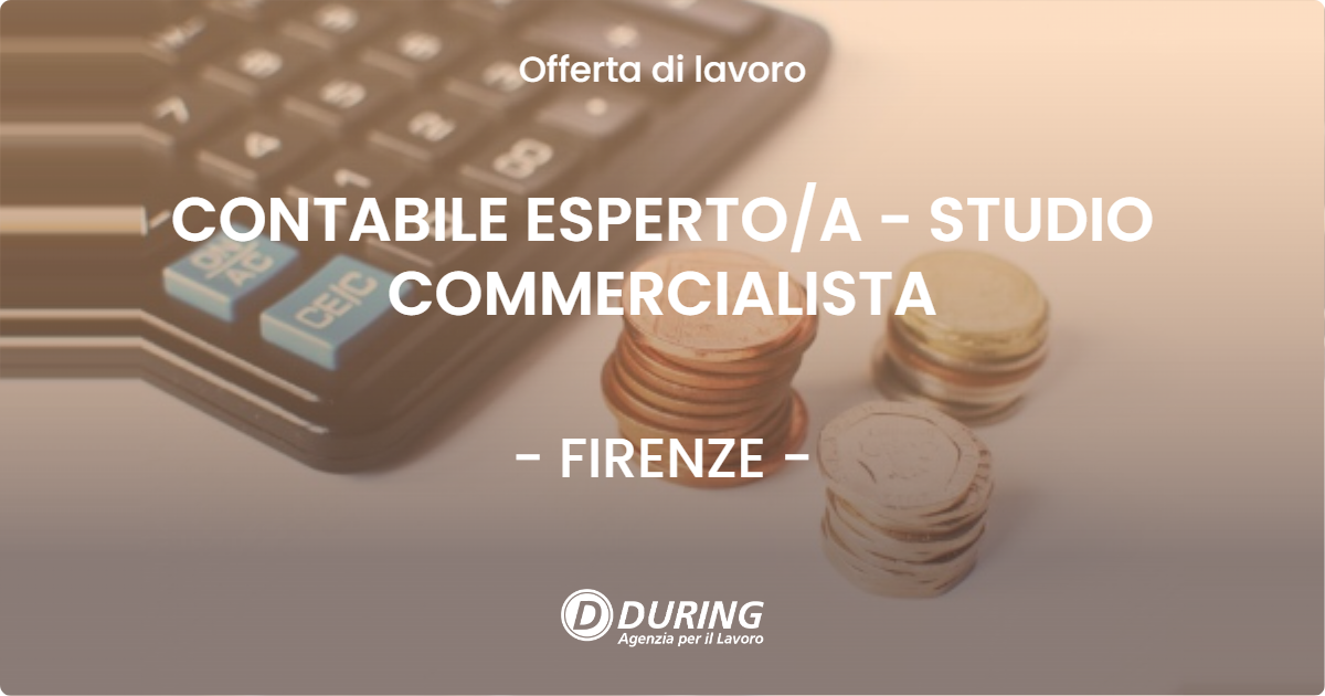 OFFERTA LAVORO - CONTABILE ESPERTO/A - STUDIO COMMERCIALISTA - FIRENZE (FI)