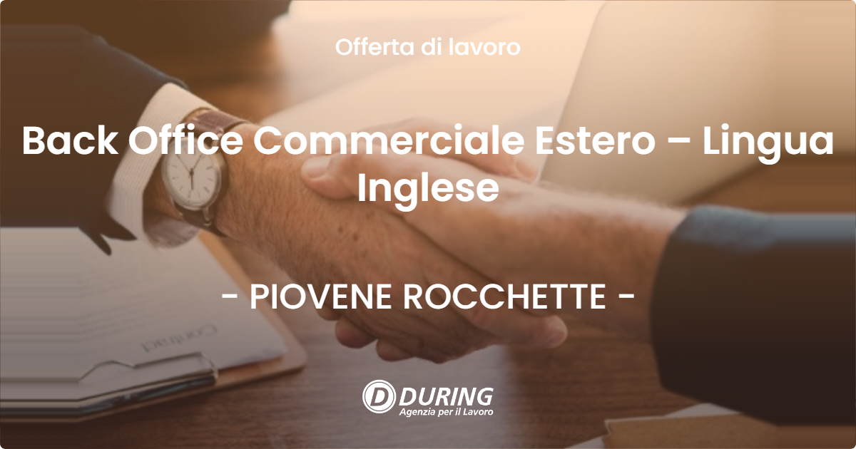 OFFERTA LAVORO - Back Office Commerciale Estero – Lingua Inglese - PIOVENE ROCCHETTE (VI)