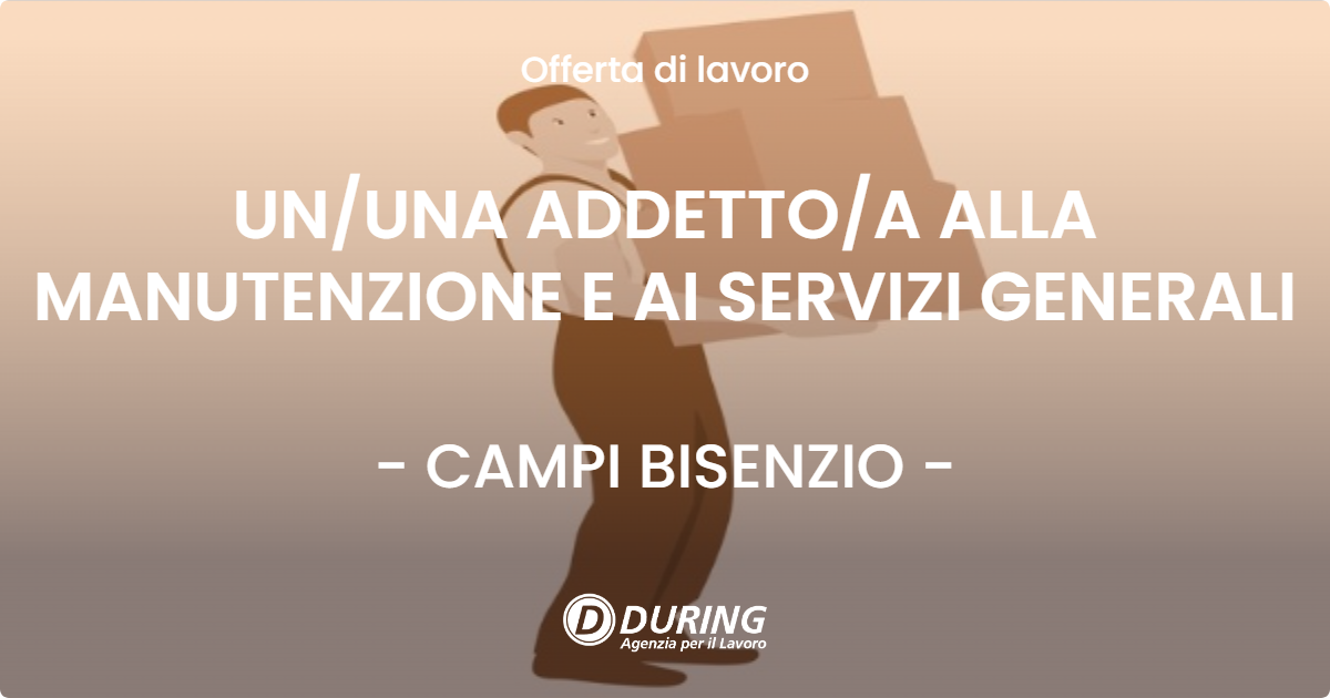 OFFERTA LAVORO - UN/UNA ADDETTO/A ALLA MANUTENZIONE E AI SERVIZI GENERALI - CAMPI BISENZIO (FI)