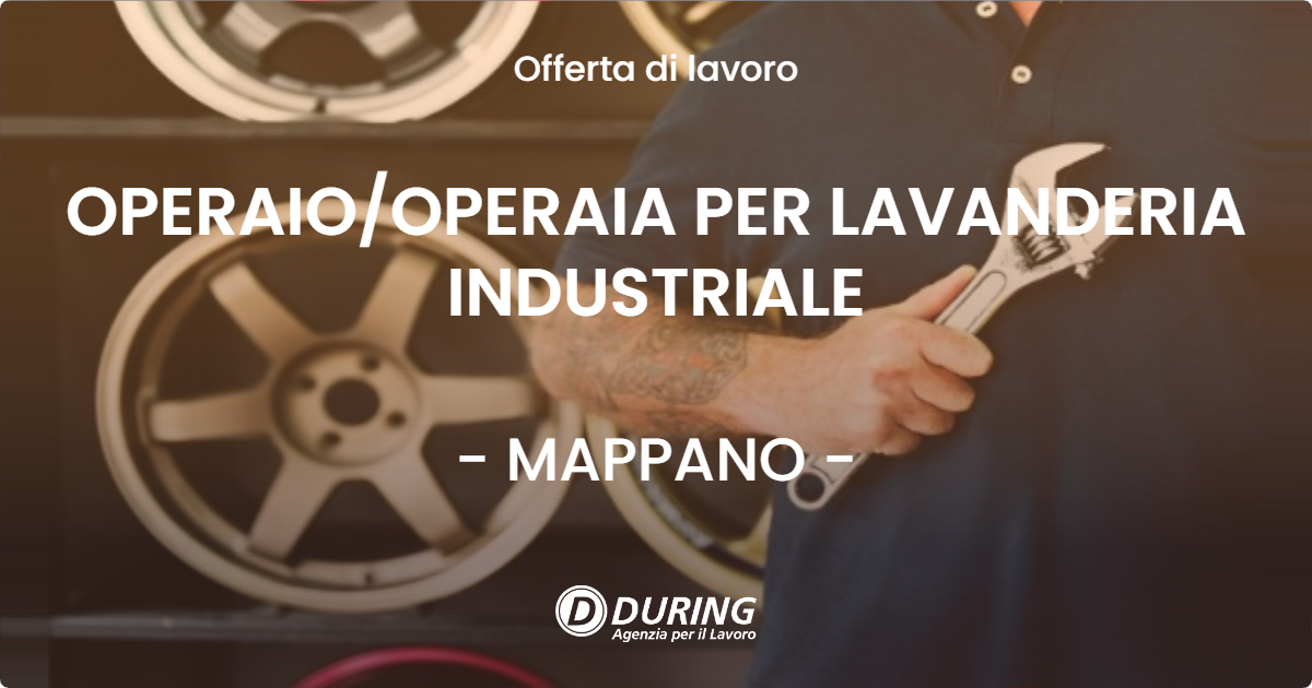 OFFERTA LAVORO - OPERAIOOPERAIA PER LAVANDERIA INDUSTRIALE - MAPPANO