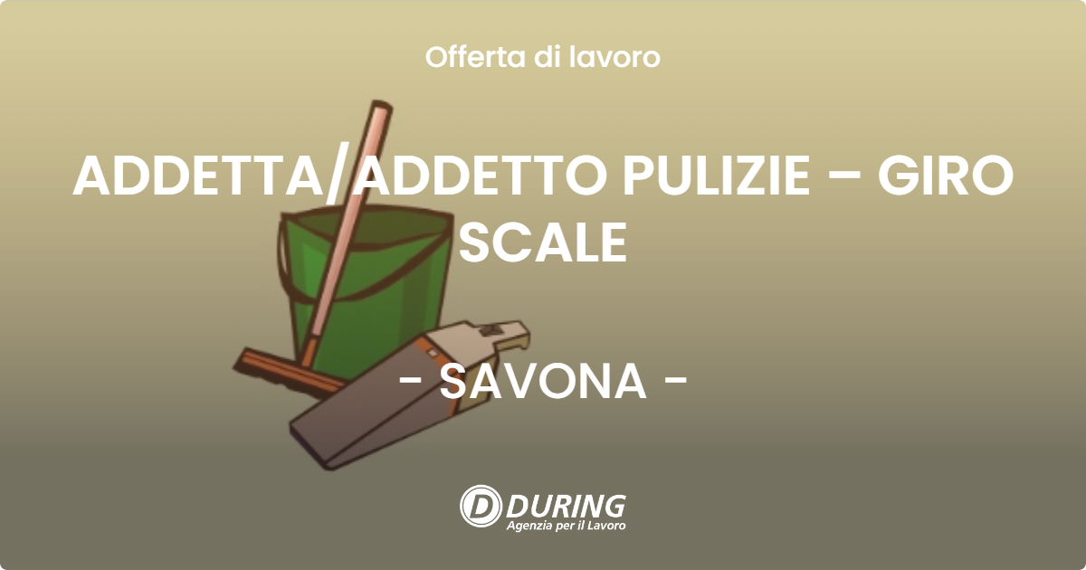 OFFERTA LAVORO - ADDETTA/ADDETTO PULIZIE – GIRO SCALE - SAVONA (SV)