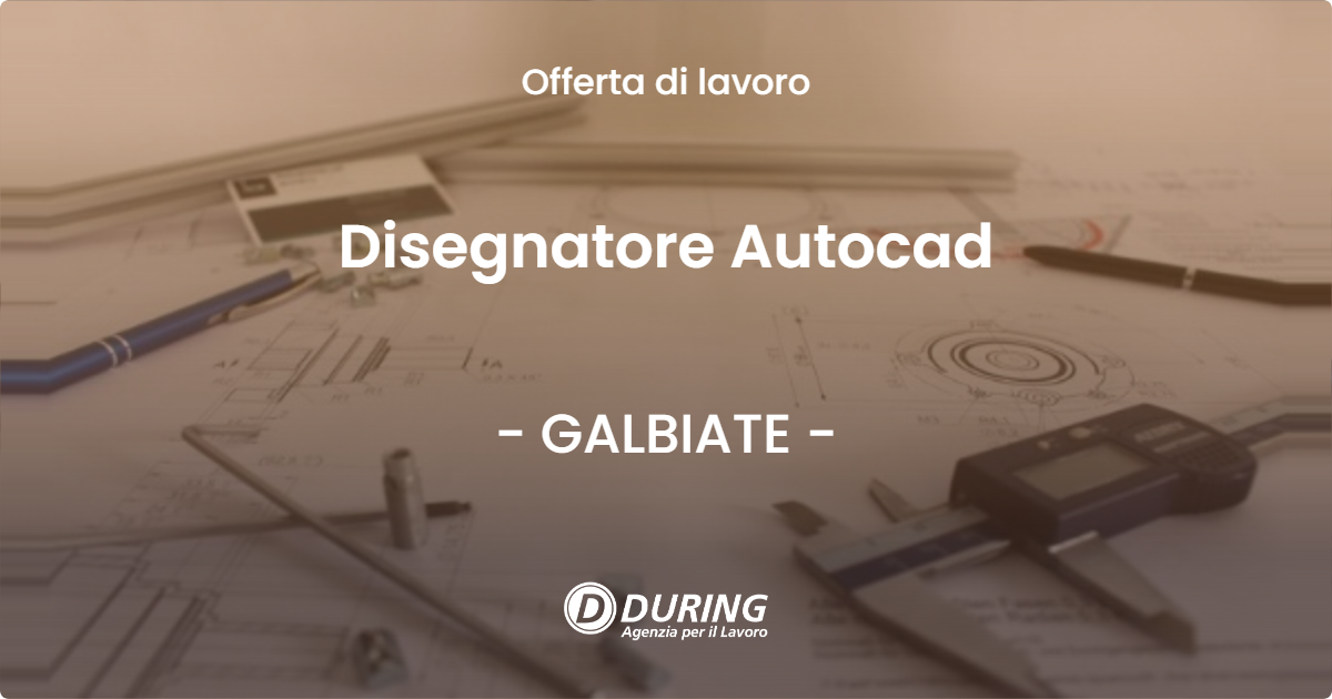 OFFERTA LAVORO - Disegnatore Autocad - GALBIATE