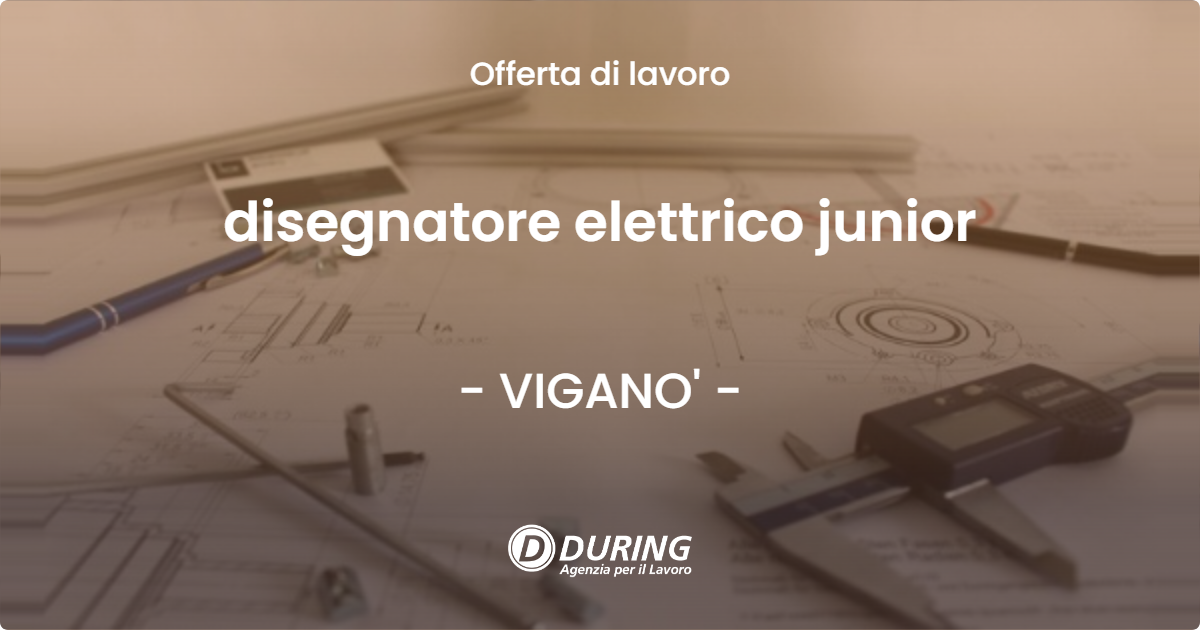 OFFERTA LAVORO - disegnatore elettrico junior - VIGANO'