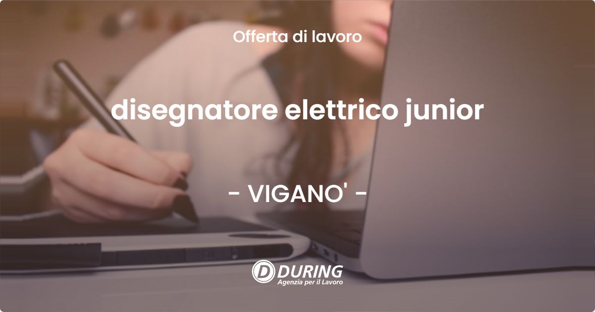 OFFERTA LAVORO - disegnatore elettrico junior - VIGANO'