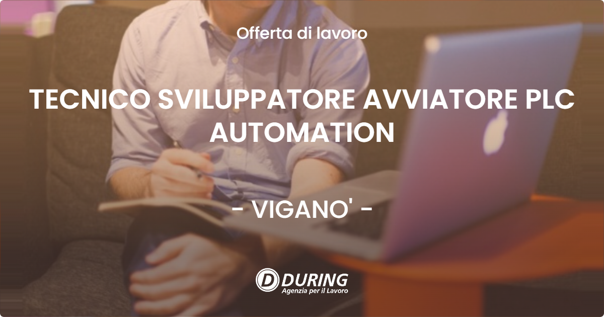 OFFERTA LAVORO - TECNICO SVILUPPATORE AVVIATORE PLC AUTOMATION - VIGANO'