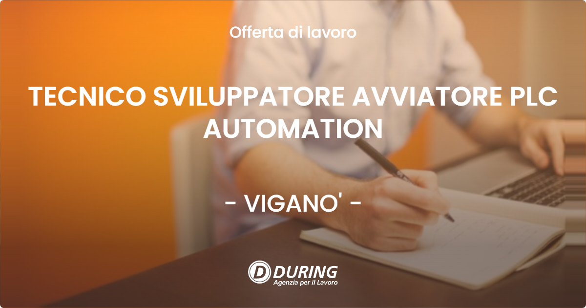 OFFERTA LAVORO - TECNICO SVILUPPATORE AVVIATORE PLC AUTOMATION - VIGANO'