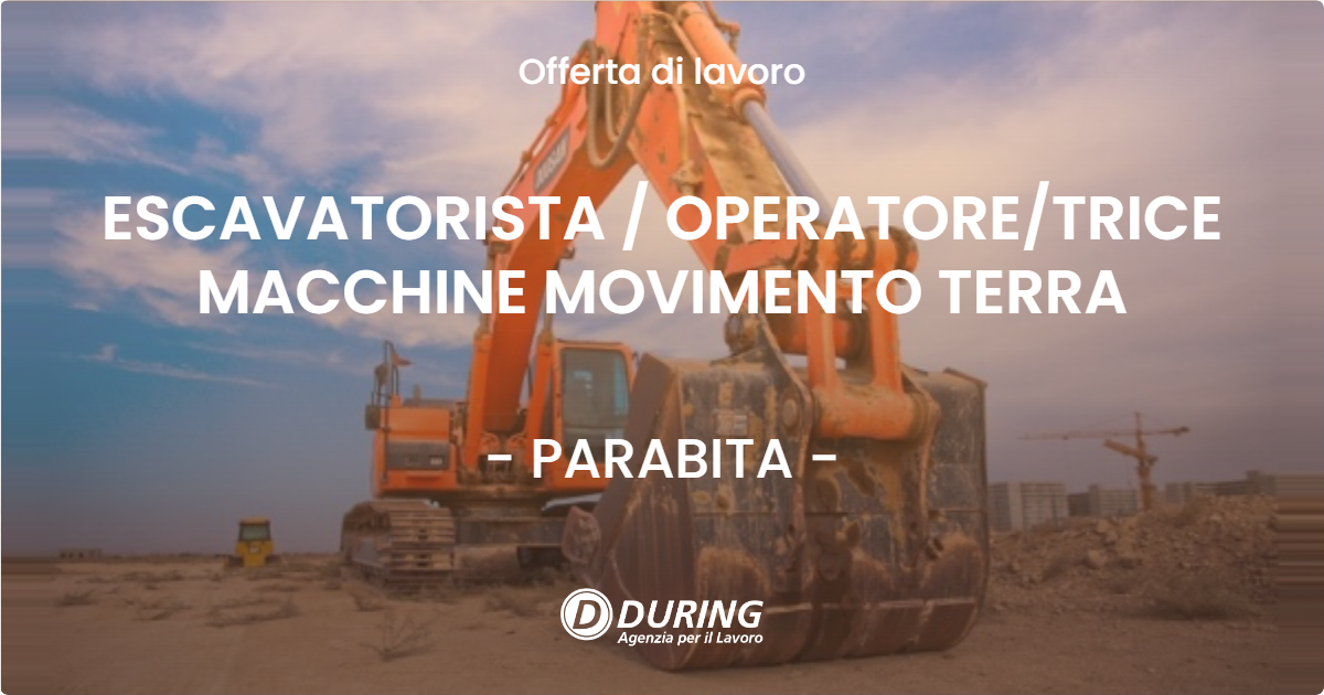 OFFERTA LAVORO - ESCAVATORISTA / OPERATORE/TRICE MACCHINE MOVIMENTO TERRA - PARABITA (LE)