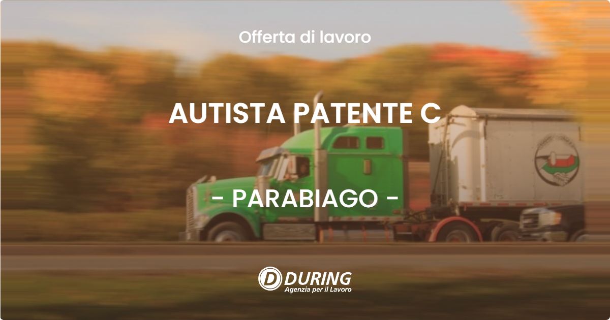 OFFERTA LAVORO - AUTISTA PATENTE C - PARABIAGO