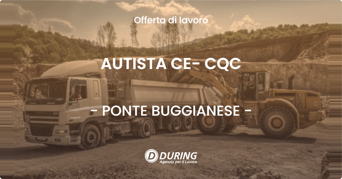 OFFERTA LAVORO - AUTISTA CE- CQC - PONTE BUGGIANESE