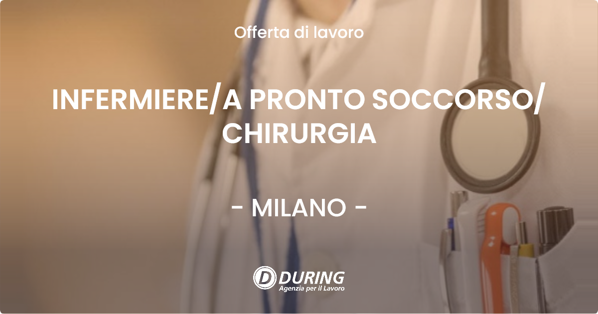 OFFERTA LAVORO - INFERMIEREA PRONTO SOCCORSOCHIRURGIA - MILANO