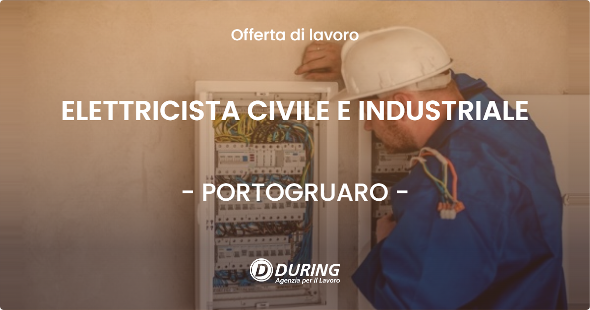 OFFERTA LAVORO - ELETTRICISTA CIVILE E INDUSTRIALE - PORTOGRUARO (VE)