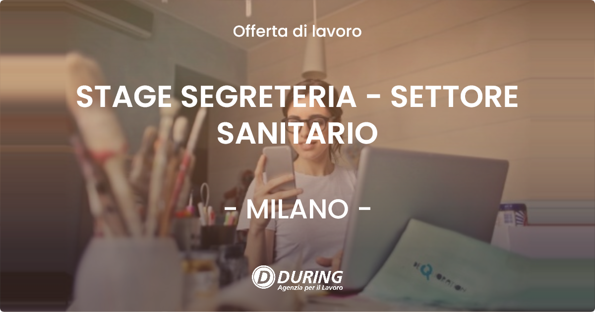 OFFERTA LAVORO - STAGE SEGRETERIA - SETTORE SANITARIO - MILANO (MI)
