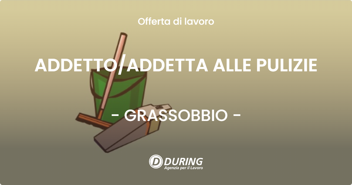 OFFERTA LAVORO - ADDETTO/ADDETTA ALLE PULIZIE - GRASSOBBIO (BG)