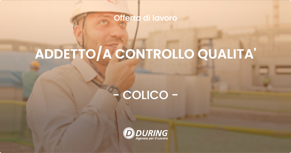 OFFERTA LAVORO - ADDETTOA CONTROLLO QUALITA' - COLICO