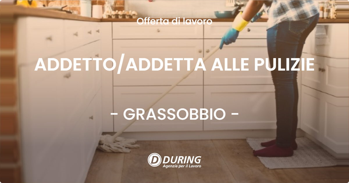 OFFERTA LAVORO - ADDETTO/ADDETTA ALLE PULIZIE - GRASSOBBIO (BG)