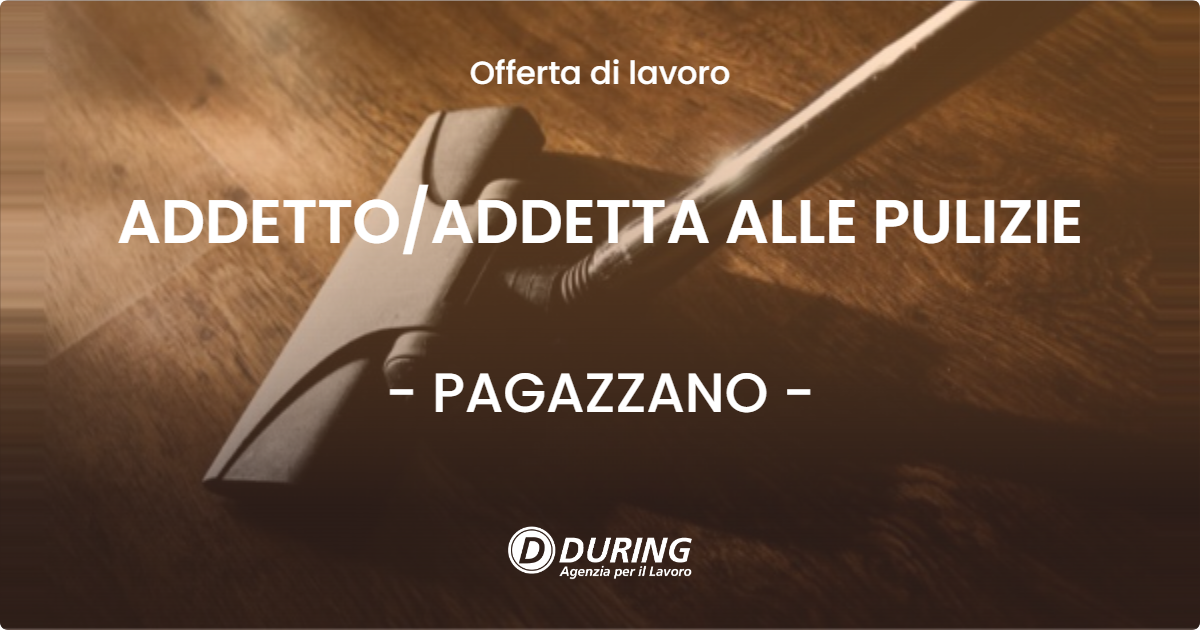 OFFERTA LAVORO - ADDETTO/ADDETTA ALLE PULIZIE - PAGAZZANO (BG)