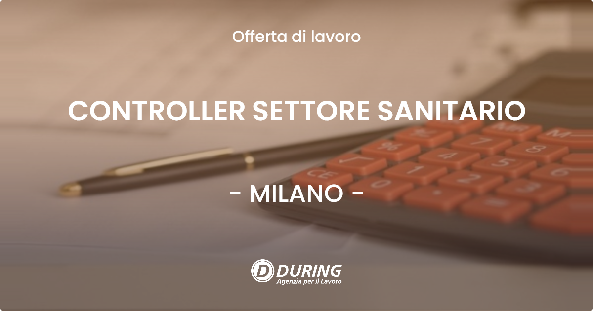 OFFERTA LAVORO - CONTROLLER SETTORE SANITARIO - MILANO