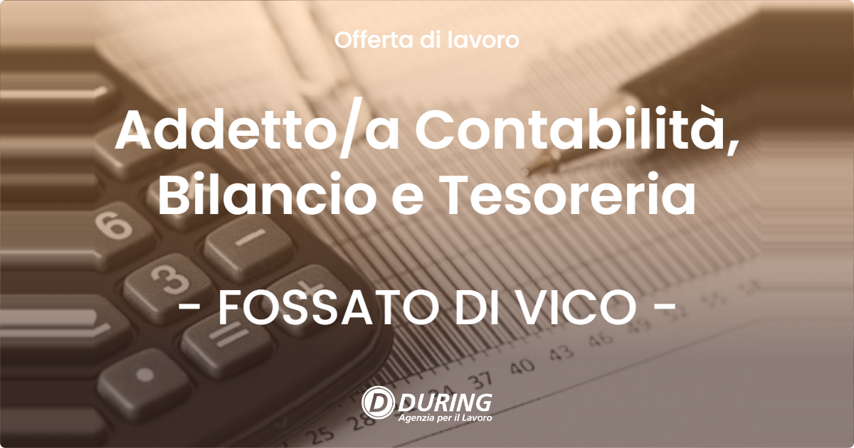 OFFERTA LAVORO - Addetto/a Contabilità, Bilancio e Tesoreria - FOSSATO DI VICO (PG)