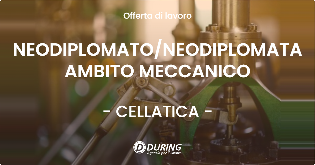 OFFERTA LAVORO - NEODIPLOMATO/NEODIPLOMATA AMBITO MECCANICO - CELLATICA (BS)
