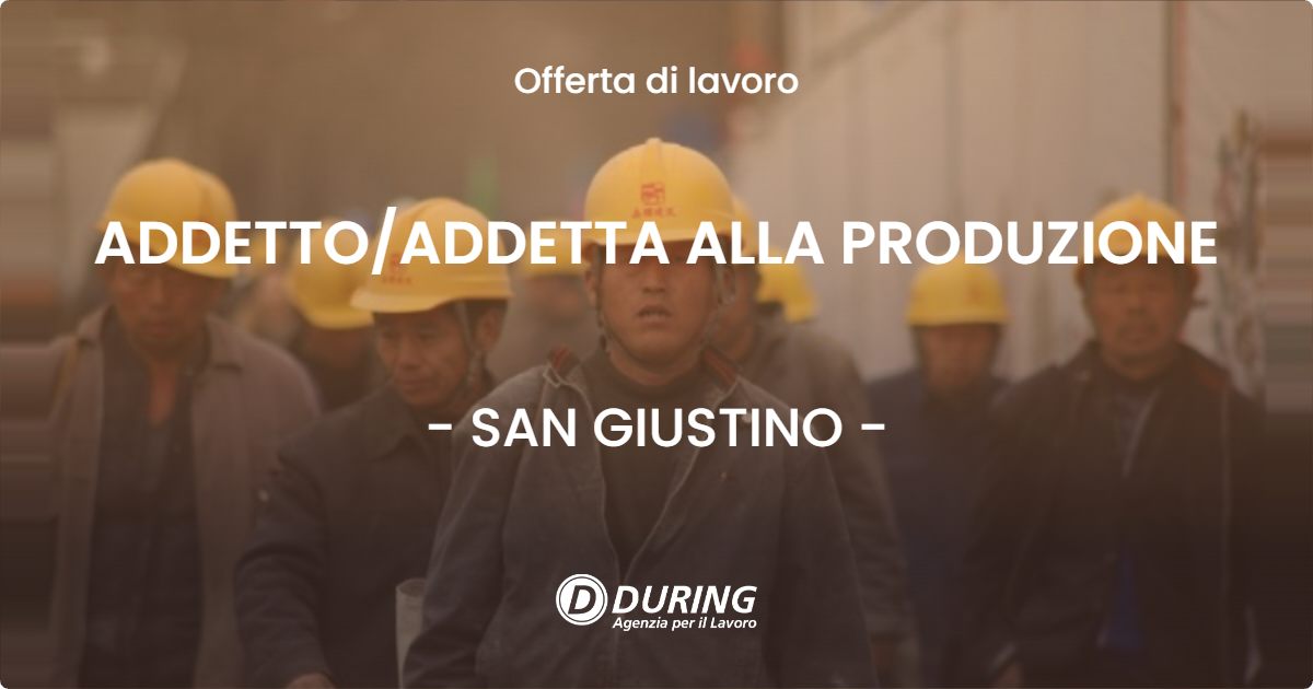 OFFERTA LAVORO - ADDETTOADDETTA ALLA PRODUZIONE - SAN GIUSTINO