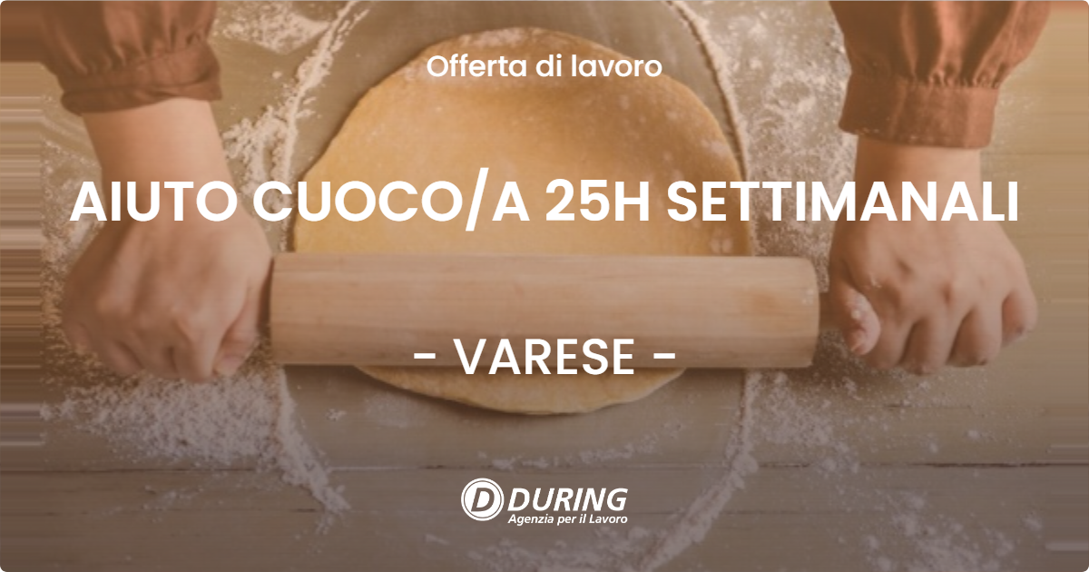 OFFERTA LAVORO - AIUTO CUOCO/A 25H SETTIMANALI - VARESE (VA)