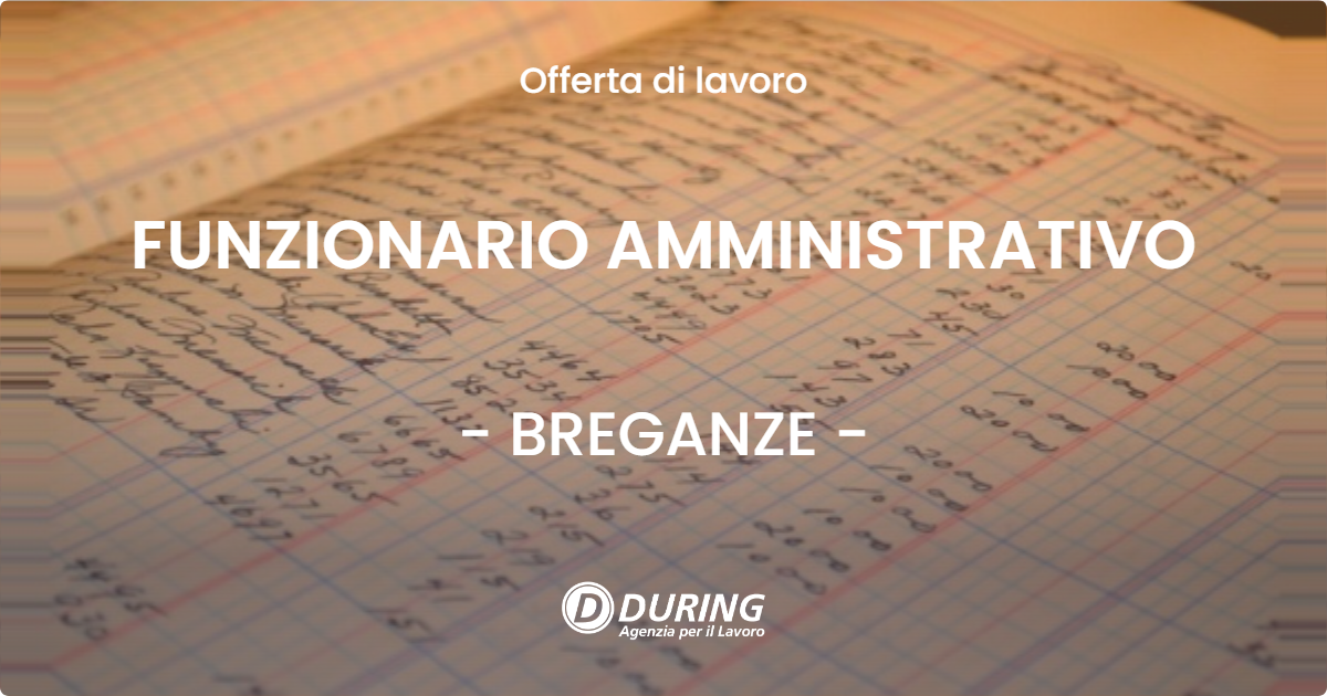 OFFERTA LAVORO - FUNZIONARIO AMMINISTRATIVO - BREGANZE (VI)