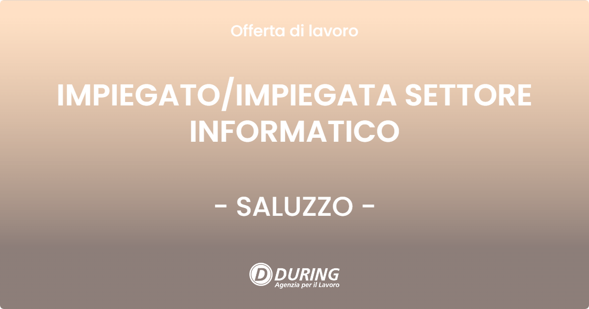 OFFERTA LAVORO - IMPIEGATO/IMPIEGATA SETTORE INFORMATICO - SALUZZO (CN)