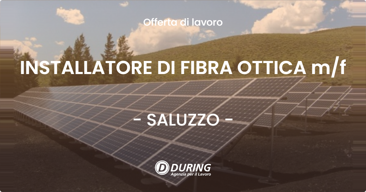OFFERTA LAVORO - INSTALLATORE DI FIBRA OTTICA m/f - SALUZZO (CN)