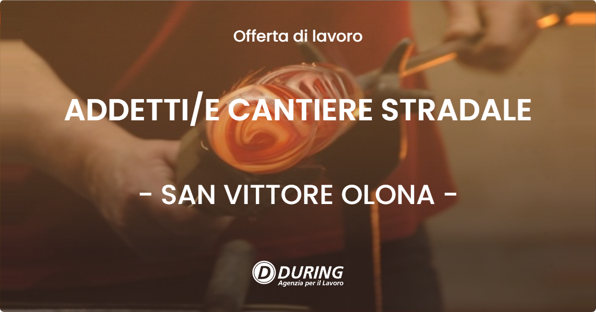 OFFERTA LAVORO - ADDETTI/E CANTIERE STRADALE - SAN VITTORE OLONA (MI)