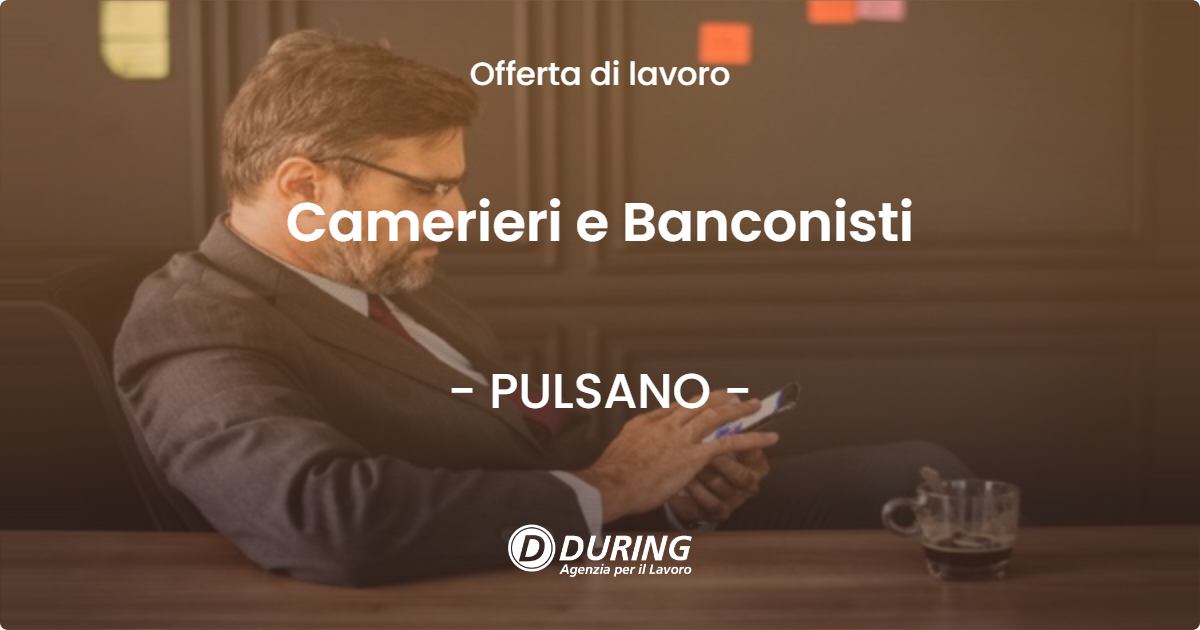 OFFERTA LAVORO - Camerieri e Banconisti - PULSANO (TA)