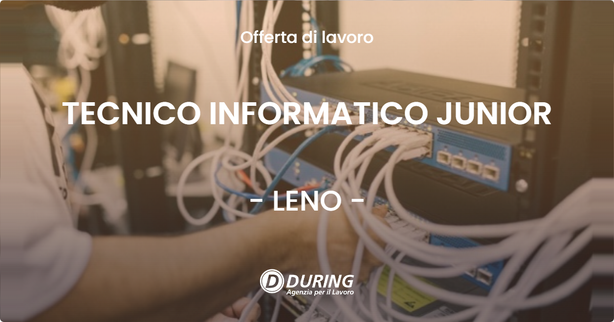 OFFERTA LAVORO - TECNICO INFORMATICO JUNIOR - LENO