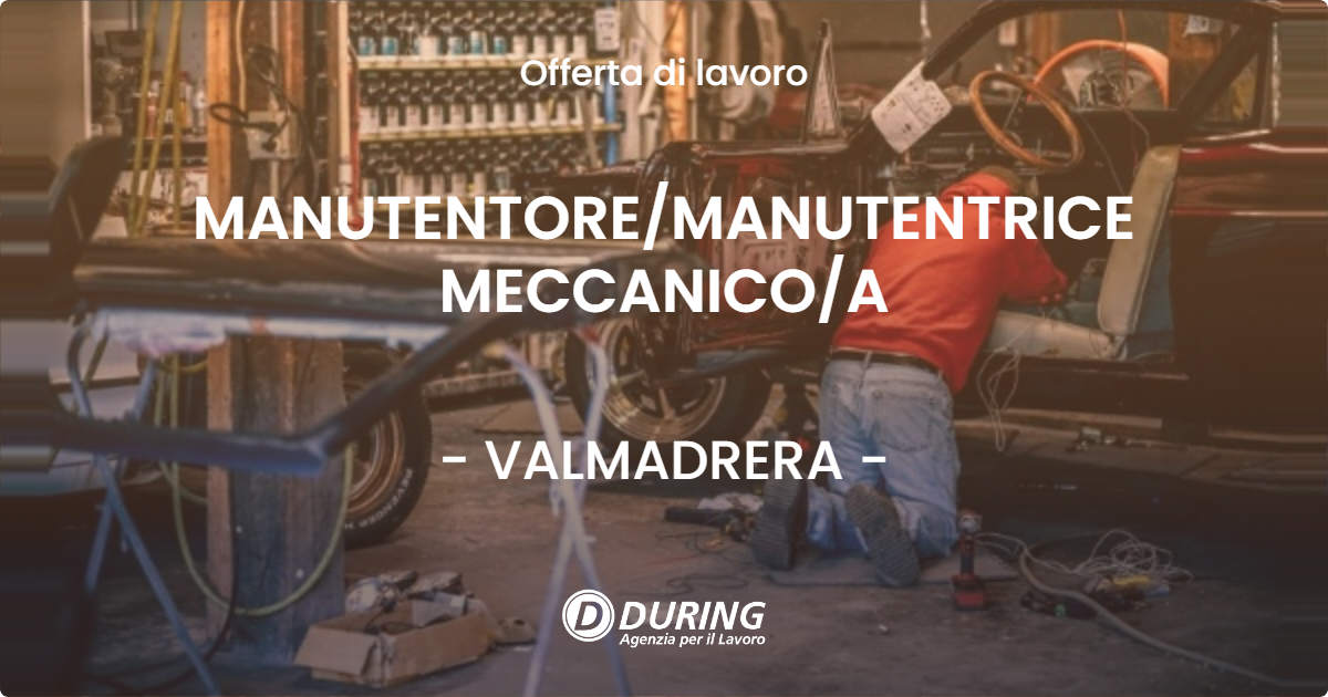 OFFERTA LAVORO - MANUTENTOREMANUTENTRICE MECCANICOA - VALMADRERA