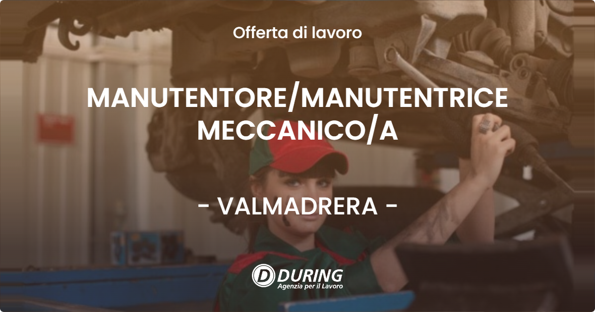 OFFERTA LAVORO - MANUTENTOREMANUTENTRICE MECCANICOA - VALMADRERA